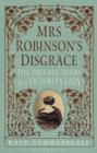 Mrs Robinson's Disgrace : The Private Diary of a Victorian Lady - Book