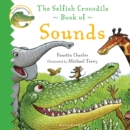 The Selfish Crocodile Book of Sounds - Book