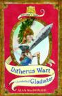 Ditherus Wart: (accidental) Gladiator - eBook