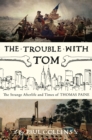 The Trouble with Tom : The Strange Afterlife and Times of Thomas Paine - eBook