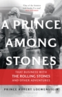 A Prince Among Stones : That Business with the Rolling Stones and Other Adventures - eBook