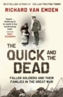 The Quick and the Dead : Fallen Soldiers and Their Families in the Great War - Book
