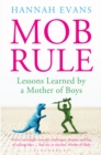 MOB Rule : Lessons Learned by a Mother of Boys - eBook