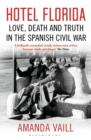 Hotel Florida : Truth, Love and Death in the Spanish Civil War - Book