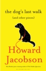 The Dog's Last Walk : (And Other Pieces) - eBook