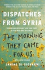 The Morning They Came for Us : Dispatches from Syria - Book