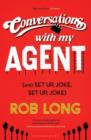 Conversations with My Agent (and Set Up, Joke, Set Up, Joke) - Book