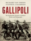Gallipoli : The Dardanelles Disaster in Soldiers' Words and Photographs - Book