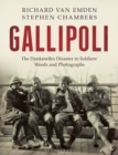Gallipoli : The Dardanelles Disaster in Soldiers' Words and Photographs - eBook