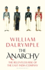 The Anarchy : The Relentless Rise of the East India Company - Book