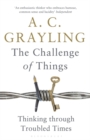 The Challenge of Things : Thinking Through Troubled Times - Book