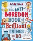 The Anti-boredom Book of Brilliant Things To Do - eBook