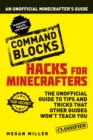 Hacks for Minecrafters: Command Blocks : An Unofficial Minecrafters Guide - Book
