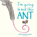 I'm Going To Eat This Ant - Book