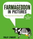 Farmageddon in Pictures : The True Cost of Cheap Meat - in bite-sized pieces - Book