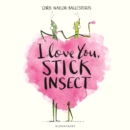 I Love You, Stick Insect - eBook