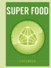 Super Food: Cucumber - Book