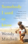 Somebody I Used to Know : A Richard and Judy Book Club Pick - eBook