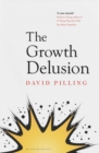 The Growth Delusion : The Wealth and Well-Being of Nations - Book