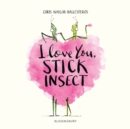 I Love You, Stick Insect - Book