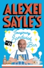 Alexei Sayle's Imaginary Sandwich Bar : Based on the Hilarious BBC Radio 4 Series - eBook