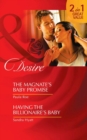 The Magnate's Baby Promise / Having The Billionaire's Baby - eBook