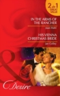In The Arms Of The Rancher / His Vienna Christmas Bride : In the Arms of the Rancher / His Vienna Christmas Bride - eBook