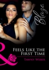 Feels Like The First Time - eBook