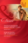 The Blackmailed Bride's Secret Child / For Business...Or Marriage? - eBook