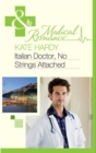 Italian Doctor, No Strings Attached - eBook