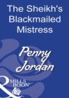 The Sheikh's Blackmailed Mistress - eBook