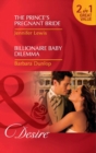 The Prince's Pregnant Bride / Billionaire Baby Dilemma : The Prince's Pregnant Bride (Royal Rebels) / Billionaire Baby Dilemma - eBook