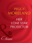 Her Lone Star Protector - eBook