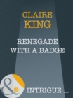 Renegade With A Badge - eBook