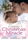 Daddy's Christmas Miracle : Santa in a Stetson (Fatherhood) / the Sheriff's Christmas Surprise (Babies & Bachelors USA) / Family Christmas in Riverbend - eBook