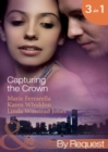 Capturing The Crown : The Heart of a Ruler (Capturing the Crown) / the Princess's Secret Scandal (Capturing the Crown) / the Sheikh and I (Capturing the Crown) - eBook