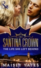 The Life She Left Behind (A Santina Crown Short Story) - eBook