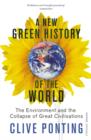A New Green History Of The World : The Environment and the Collapse of Great Civilizations - eBook