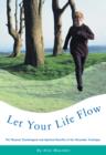 Let Your Life Flow : The Physical, Psychological and Spiritual Benefits of the Alexander Technique - eBook