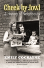Cheek by Jowl : A History of Neighbours - eBook