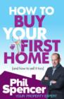 How to Buy Your First Home (And How to Sell it Too) - eBook