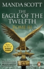Rome: The Eagle Of The Twelfth : (Rome 3): A action-packed and riveting historical adventure that will keep you on the edge of your seat - eBook