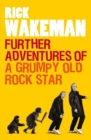 Further Adventures of a Grumpy Old Rock Star - eBook
