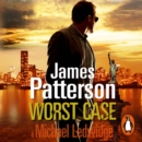 Worst Case : (Michael Bennett 3). One wrong answer will cost you your life... - eAudiobook