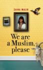 We Are a Muslim, Please - eBook