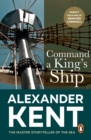 Command A King's Ship : (The Richard Bolitho adventures: 8): an enthralling and exciting Bolitho adventure from the master storyteller of the sea.  You’ll want to dive right in! - eBook