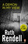 A Demon In My View : a chilling portrayal of psychological violence from the award-winning Queen of Crime, Ruth Rendell - eBook