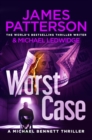 Worst Case : (Michael Bennett 3). One wrong answer will cost you your life… - eBook