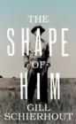 The Shape of Him - eBook