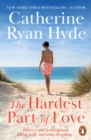 The Hardest Part of Love : a powerful and thought-provoking novel from bestselling Richard and Judy Book Club author Catherine Ryan Hyde - eBook